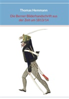 Thomas Hemmann - Die Berner Bilderhandschrift aus der Zeit um 1813/14