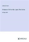 Lafcadio Hearn - Glimpses of Unfamiliar Japan; First Series