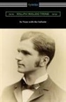 Ralph Waldo Trine - In Tune with the Infinite
