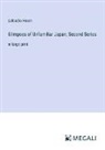 Lafcadio Hearn - Glimpses of Unfamiliar Japan; Second Series