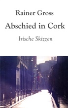 Rainer Gross - Abschied in Cork