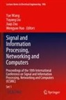 Mengyao Huo, Yuyang Liu, Yue Wang, Jiaqi Zou, Jiaqi Zou et al - Signal and Information Processing, Networking and Computers, 2 Teile