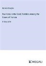 Norman Douglas - Fountains in the Sand; Rambles Among the Oases of Tunisia