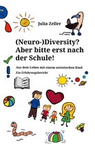 Julia Zeller - (Neuro-)Diversity? Aber bitte erst nach der Schule!