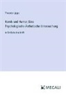 Theodor Lipps - Komik und Humor; Eine Psychologische-Ästhetische Untersuchung