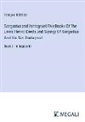 François Rabelais - Gargantua and Pantagruel; Five Books Of The Lives, Heroic Deeds And Sayings Of Gargantua And His Son Pantagruel
