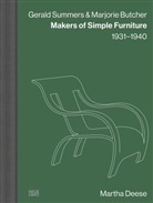 Marjorie Butcher, Martha Deese, Gerald Summers, Elizabeth Franzen - Gerald Summers & Marjorie Butcher: Makers of Simple Furniture, 1931-1940