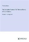 Thomas Moore - The Complete Poems of Sir Thomas Moore; In Four Volumes