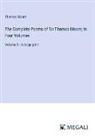 Thomas Moore - The Complete Poems of Sir Thomas Moore; In Four Volumes