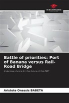 Aristote Onassis BABETA - Battle of priorities: Port of Banana versus Rail-Road Bridge