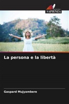 Gaspard Mujyambere - La persona e la libertà