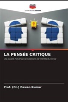 (Dr. Pawan Kumar, Prof. (Dr.) Pawan Kumar - LA PENSÉE CRITIQUE