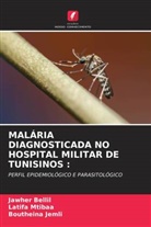 Jawher Bellil, Boutheina Jemli, Latifa Mtibaa - MALÁRIA DIAGNOSTICADA NO HOSPITAL MILITAR DE TUNISINOS :