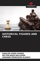 Milton Mejia Balcazar, Areanne Rodríguez Alonso, Giraldo Viera Avinaz - HISTORICAL FIGURES AND CHESS