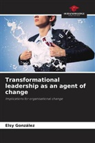 Elsy González - Transformational leadership as an agent of change