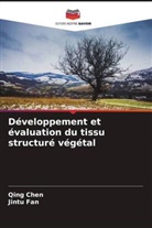 Qing Chen, Jintu Fan - Développement et évaluation du tissu structuré végétal