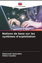 Oleksandr Halochkin, Viktor Ivashko - Notions de base sur les systèmes d'exploitation