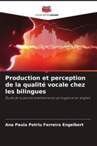 Ana Paula Petriu Ferreira Engelbert - Production et perception de la qualité vocale chez les bilingues