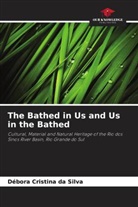 Débora Cristina Da Silva - The Bathed in Us and Us in the Bathed