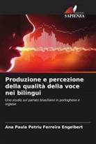 Ana Paula Petriu Ferreira Engelbert - Produzione e percezione della qualità della voce nei bilingui