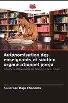 Sudarsan Raju Chandolu - Autonomisation des enseignants et soutien organisationnel perçu