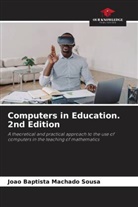 João Baptista Machado Sousa - Computers in Education. 2nd Edition