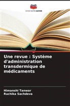 Ruchika Sachdeva, Himanshi Tanwar - Une revue : Système d'administration transdermique de médicaments