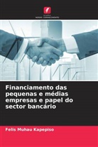 Felis Muhau Kapepiso - Financiamento das pequenas e médias empresas e papel do sector bancário