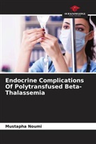 Mustapha Noumi - Endocrine Complications Of Polytransfused Beta- Thalassemia