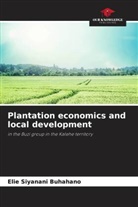 Elie Siyanani Buhahano - Plantation economics and local development