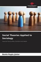 Bento Rupia Júnior - Social Theories Applied to Sociology