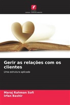 Irfan Bashir, Maraj Rahman Sofi - Gerir as relações com os clientes