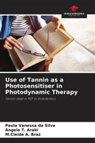 Angela T. Araki, M. Cleide A. Braz, M.Cleide A. Braz, Paula Vanessa Da Silva - Use of Tannin as a Photosensitiser in Photodynamic Therapy