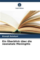 Biswajit Batabyal - Ein Überblick über die neonatale Meningitis