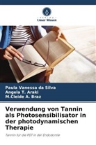 Angela T Araki, Angela T. Araki, M Cl Braz, M. Cleide A. Braz, M.Cleide A. Braz, Paula Vanessa Da Silva - Verwendung von Tannin als Photosensibilisator in der photodynamischen Therapie