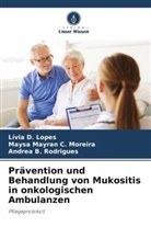 B Rodrigues, Andrea B. Rodrigues, Maysa Mayran C Moreira, Maysa Mayran C. Moreira, Lívia D Lopes, Lívia D. Lopes - Prävention und Behandlung von Mukositis in onkologischen Ambulanzen