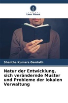 Shantha Kumara Gamlath - Natur der Entwicklung, sich verändernde Muster und Probleme der lokalen Verwaltung