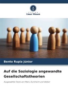 Bento Rupia Júnior - Auf die Soziologie angewandte Gesellschaftstheorien