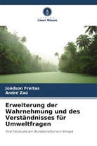 Joádson Freitas, André Zaú - Erweiterung der Wahrnehmung und des Verständnisses für Umweltfragen