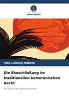 Ines Lebong Ndzana - Die Eheschließung im traditionellen kamerunischen Recht