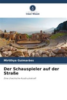 Mirtthya Guimarães - Der Schauspieler auf der Straße