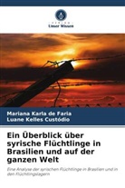 Luane Kelles Custódio, Mariana Karla de Faria - Ein Überblick über syrische Flüchtlinge in Brasilien und auf der ganzen Welt