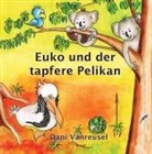 Dani Vanreusel - Euko und der tapfere Pelikan
