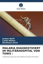 Jawher Bellil, Boutheina Jemli, Latifa Mtibaa - MALARIA DIAGNOSTIZIERT IM MILITÄRHOSPITAL VON TUNIS :