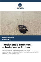 Merin Jimmy, JUSTIN P J, Justin P. J - Trocknende Brunnen, schwindende Ernten