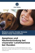 Bárbara Laurice Araújo Verçosa, Anilt Vasconcelos, Anilton Cesar Vasconcelos - Apoptose und Hautentzündung bei viszeraler Leishmaniose bei Hunden