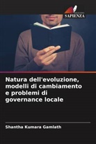 Shantha Kumara Gamlath - Natura dell'evoluzione, modelli di cambiamento e problemi di governance locale