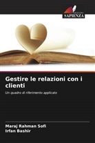 Irfan Bashir, Maraj Rahman Sofi - Gestire le relazioni con i clienti