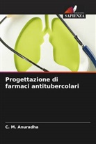 C. M. Anuradha - Progettazione di farmaci antitubercolari