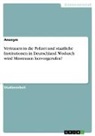 Anonymous - Vertrauen in die Polizei und staatliche Institutionen in Deutschland. Wodurch wird Misstrauen hervorgerufen?